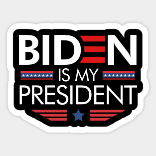 Biden Is My President Sticker